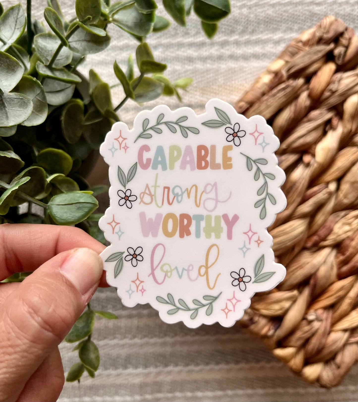 Capable, Strong, Worthy, Loved Sticker