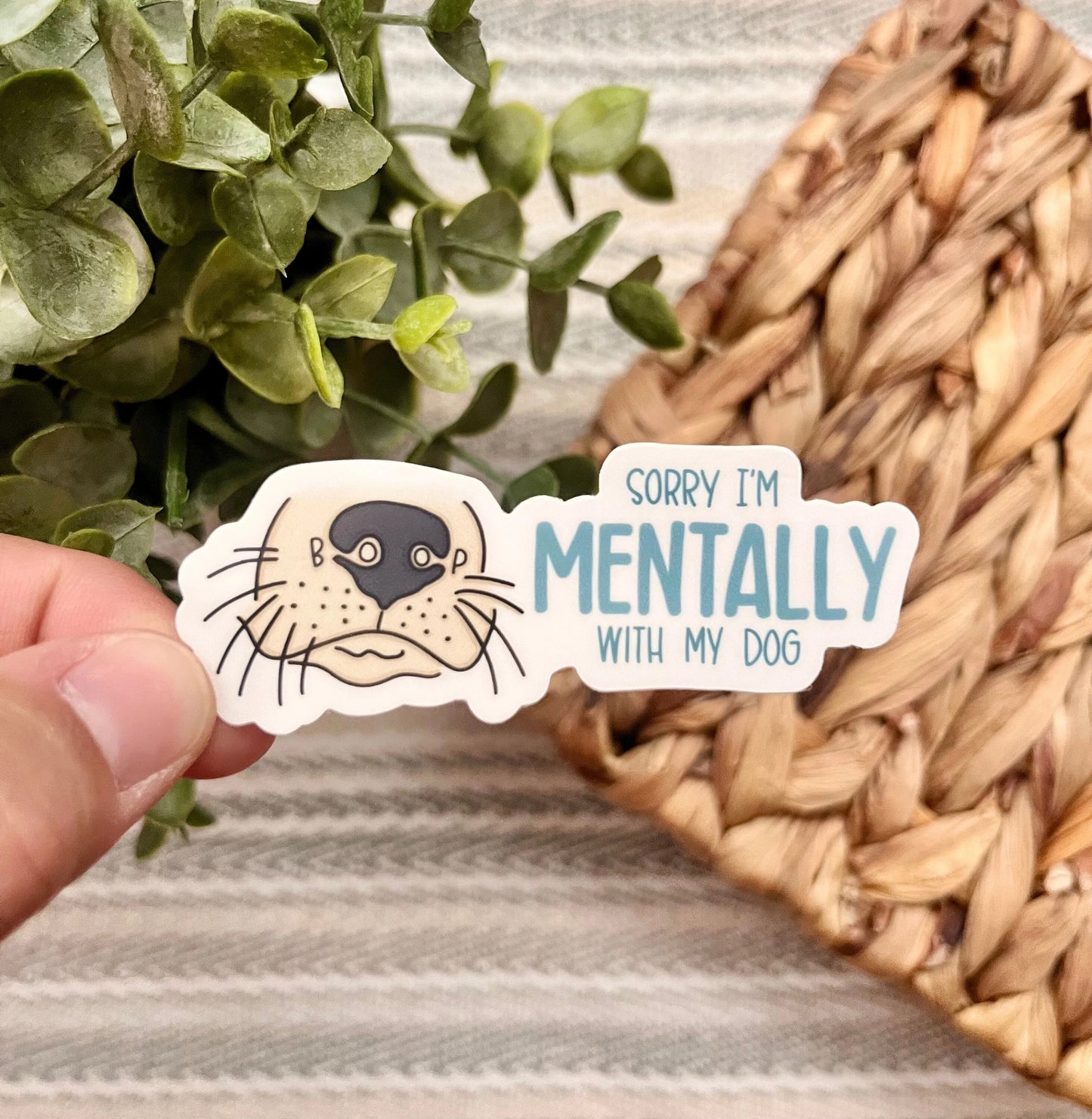 Mentally with My Dog Sticker