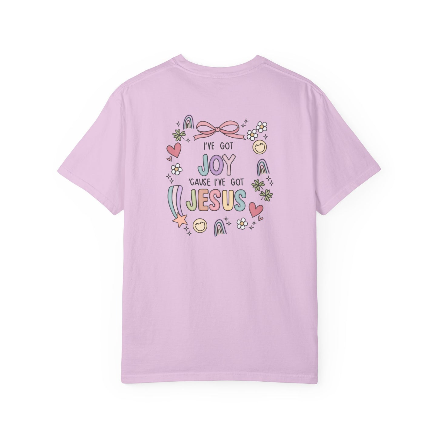 I’ve Got Joy cause I’ve Got Jesus Comfort Tee