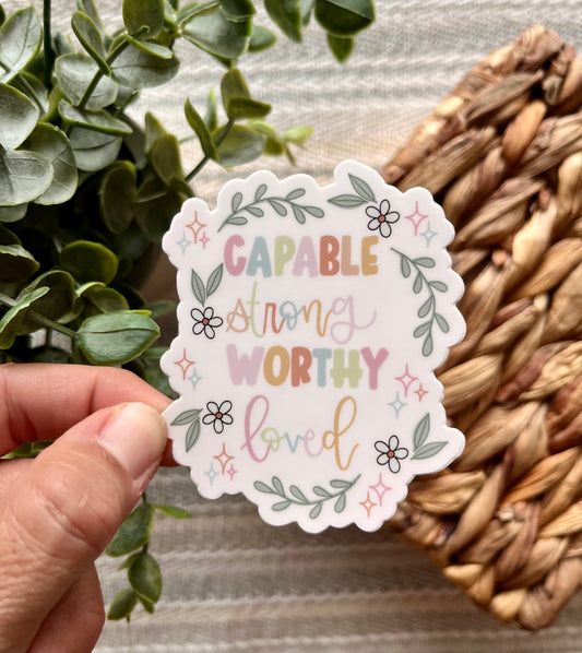 Capable, Strong, Worthy, Loved Sticker