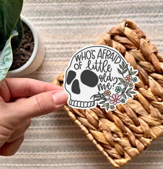 Who’s Afraid of Little Old Me Sticker