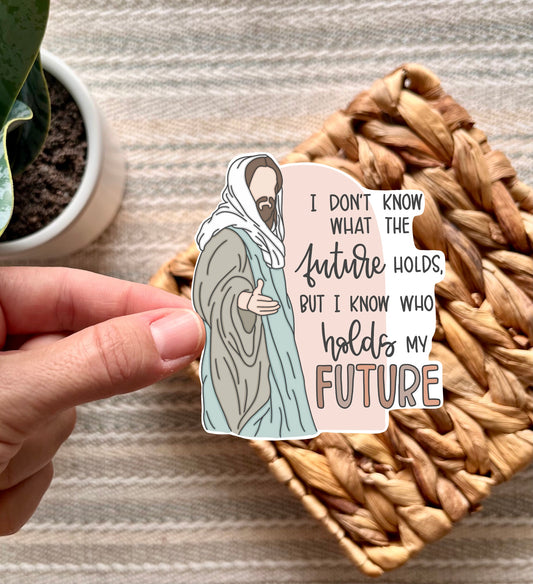 He Holds my Future Sticker