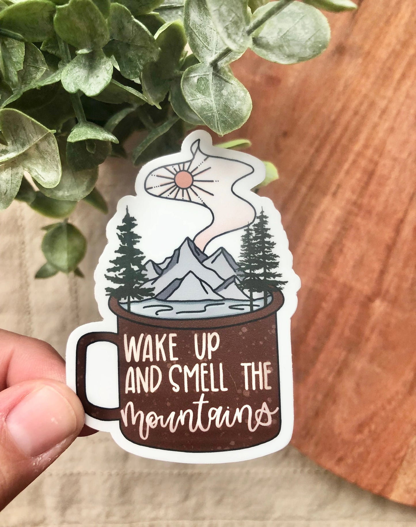 Wake Up and Smell the Mountains Sticker
