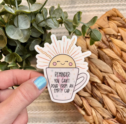 Can't Pour from an Empty Cup Sticker